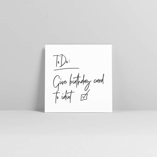 Little Note "Birthday card for idiot"
