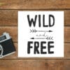 Little Note "Wild and Free"