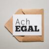 Ach EGAL