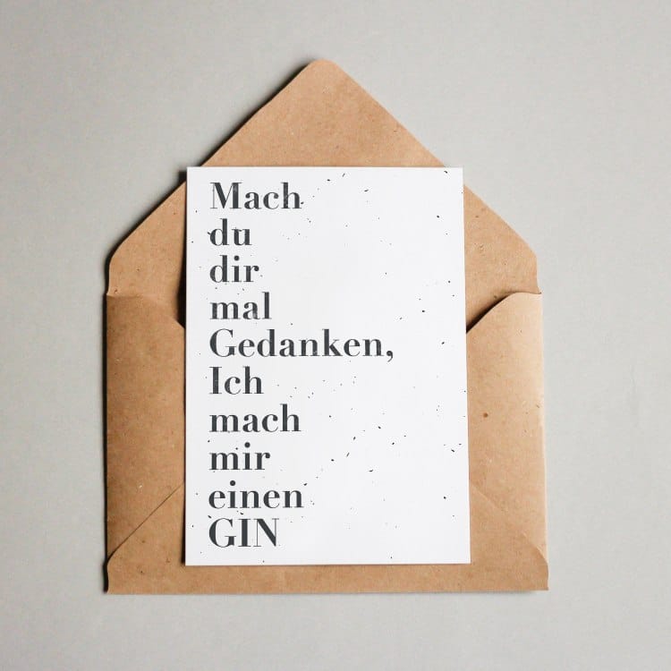 Mach du dir mal Gedanken, ich mach mir einen Gin